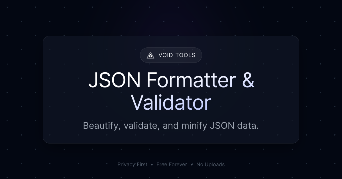 JSON Formatter & Validator - Free, Secure Online Tool | Void Tools ...